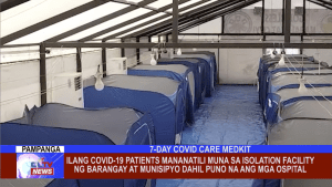 Ilang COVID-19 patients mananatili muna sa isolation facility ng barangay at munisipyo dahil puno na ang mga ospital