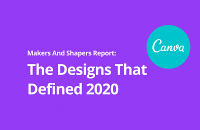 Canva’s ‘Makers And Shapers’ Report: The Designs That Defined 2020