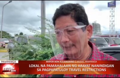 Lokal na pamahalaan ng Arayat, Pampanga, nanindigan sa pagpapatuloy travel restrictions