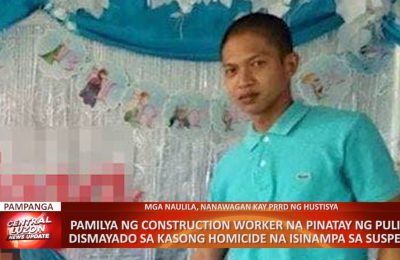 PAMPANGA | Pamilya ng construction worker na pinatay ng pulis, dismayado sa kasong homicide na isinampa ng suspek