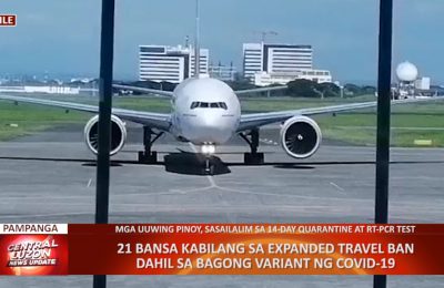 21 bansa kabilang sa Expanded Travel Ban dahil sa bagong variant ng COVID-19