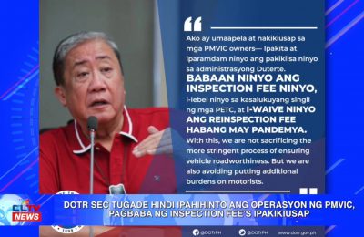 DOTr Sec. Tugade hindi ipahihinto ang operasyon ng PMVIC, pagbaba ng inspection fee’s ipakikiusap