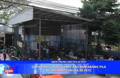 QWIK PMVIC inireklamo ang mahabang pila ng mga motorista sa PETC