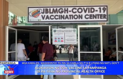 Alokasyon ng DOH vaccine sa Pampanga, ‘di pa tiyak ng Provincial Health Office | Pampanga News