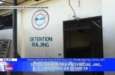 32 persons deprived of liberty (PDL) sa Aurora Provincial Jail, positibo sa COVID-19 | Aurora News