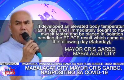 Mabalacat City Mayor Cris Garbo, nagpositibo sa COVID-19 | Pampanga News