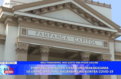 Pampanga, hindi pa tiyak kung makakasama sa unang batch ng pagbabakuna kontra COVID-19 | PAMPANGA News