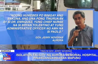 Isolation facility ng Aurora Memorial Hospital, pinangangambaban na mapuno | Aurora News