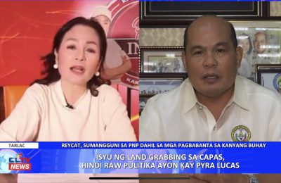 Isyu ng land grabbing sa Capas, Tarlac, hindi raw pulitika ayon kay Pyra Lucas | TARLAC News