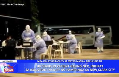 80 COVID-19 patient galing NCR, inilipat sa isolation facility ng Pampanga sa New Clark City | Pampanga News