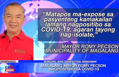 Magalang Mayor Romy Pecson nagpositibo sa COVID-19 | Pampanga News