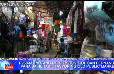 ₱250-M, inutang ng City Gov’t of San Fernando para sa rehabilitasyon ng Old Public Market | Pampanga News