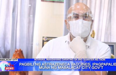 Pagbili ng AstraZeneca vaccines, ipagpapaliban muna ng Mabalacat City Gov’t | Pampanga News