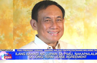 Ilang bahagi ng lupain sa PSAU, nakapailalim sa long-term lease agreement | Pampanga News