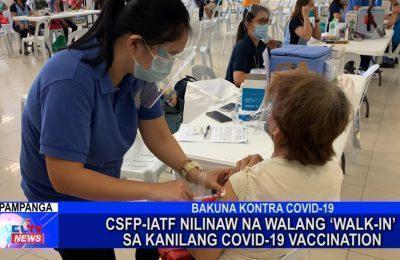 CSFP-IATF nilinaw na walang ‘walk-in’ sa kanilang COVID-19 vaccination | Pampanga News