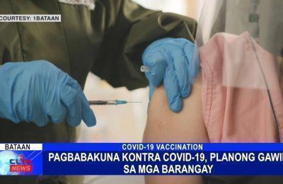 Pagbabakuna kontra COVID-19, planong gawin sa barangay | Bataan News