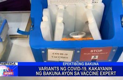 Variants ng COVID-19, kakayanin ng bakuna ayon sa vaccine expert | Central Luzon News