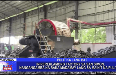 Inirereklamong Factory sa San Simon, nangangamba na baka madamay lang sa mainit na pulitika