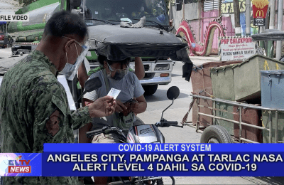 Angeles City, Pampanga at Tarlac nasa alert level 4 dahil sa COVID-19