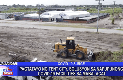 Pagtatayo ng Tent City, solusyon sa napupunong COVID-19 facilities sa Mabalacat