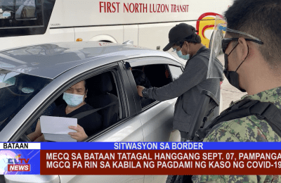 MECQ sa Bataan tatagal hanggang Sept. 07, Pampanga MGCQ pa rin sa kabila ng pagdami ng kaso ng COVID-19