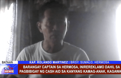 Barangay Captain sa Hermosa, inirereklamo dahil sa pagbibigay ng cash aid sa kanyang kamag-anak, kagawad