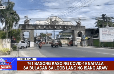 761 bagong kaso ng covid-19 naitala sa Bulacan sa loob lang ng isang araw