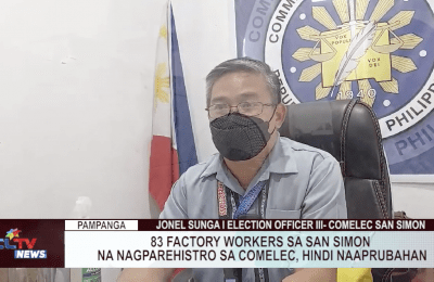 83 factory workers sa San Simon na nagparehistro sa COMELEC , hindi inaprubahan