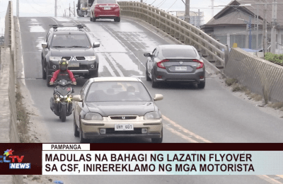 Madulas na bahagi ng Lazatin Flyover sa CSF, inirereklamo ng mga motorista