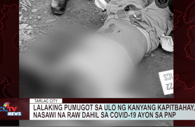 Lalaking pumugot sa ulo ng kanyang kapitbahay, nasawi na raw dahil sa COVID-19 ayon sa PNP | CLTV News Clip