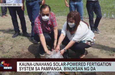 Kauna-unahang solar-powered fertigation system sa Pampanga, binuksan ng DA