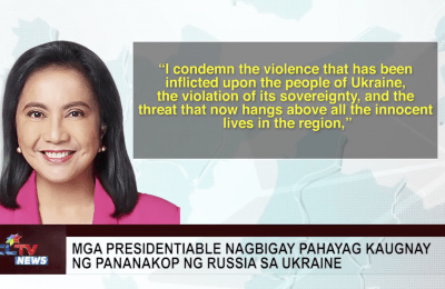 Mga presidentiable nagbigay pahayag kaugnay ng pananakop ng Russia sa Ukraine | CLTV News Clip