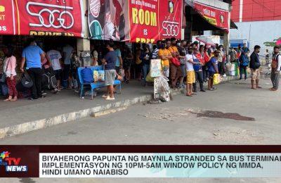 Biyaherong papunta ng Maynila stranded sa bus terminal; implementasyon ng 10pm-5am window policy ng MMDA, hindi umano naiabiso