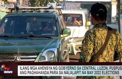 Ilang mga ahensya ng gobyerno sa Central Luzon, puspusan ang paghahanda para sa nalalapit na may 2022 Elections