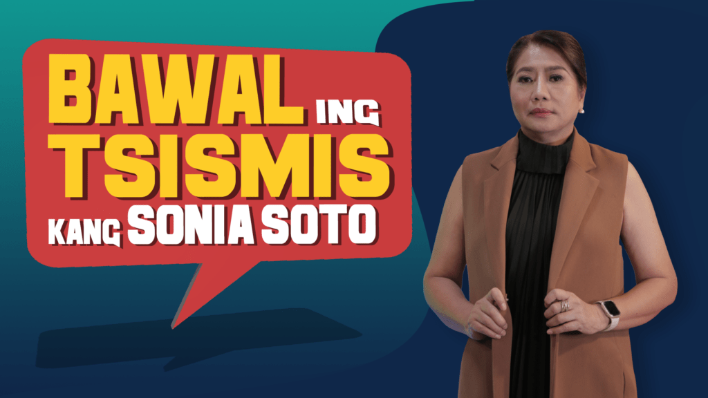 Bawal ing tsismis kang Sonia Soto